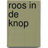 Roos in de knop door Britt