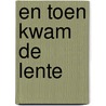 En toen kwam de lente door Tom H. Peake