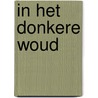 In het donkere woud door Marjory Gordon