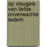 Op vleugels van liefde onverwachte tederh by Lilian Darcy