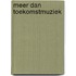 Meer dan toekomstmuziek
