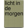 Licht in de morgen door Nicholas Allan