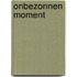 Onbezonnen moment
