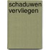 Schaduwen vervliegen