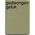 Gedwongen geluk