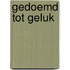 Gedoemd tot geluk