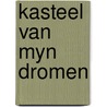 Kasteel van myn dromen door Steele