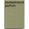 Bedwelmend parfum by Wood