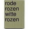 Rode rozen witte rozen by Hammond