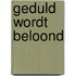 Geduld wordt beloond