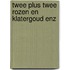 Twee plus twee rozen en klatergoud enz