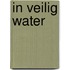 In veilig water