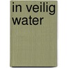 In veilig water by P.D. James