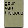 Geur van hibiscus by Hammond