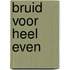 Bruid voor heel even