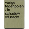 Vurige tegenpolen / in schaduw vd nacht by Halston