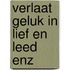 Verlaat geluk in lief en leed enz