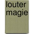 Louter magie
