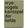 Vrye vogels kansspel der liefde door Victor
