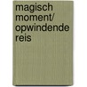 Magisch moment/ opwindende reis door Catherine Marshall