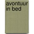 Avontuur in bed