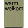 Warm welkom by Stuart Woods