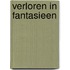 Verloren in fantasieen