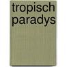 Tropisch paradys by Warren Hastings