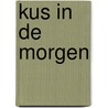 Kus in de morgen by Delinsky