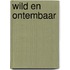 Wild en ontembaar