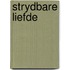 Strydbare liefde