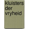 Kluisters der vryheid door Roderic A. Camp