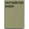 Verraderlyk water door Regan Forest