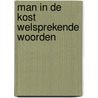 Man in de kost welsprekende woorden door Small