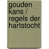 Gouden kans / regels der hartstocht by Linz