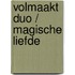 Volmaakt duo / magische liefde