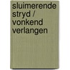 Sluimerende stryd / vonkend verlangen door Merritt