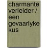 Charmante verleider / een gevaarlyke kus door Morgan