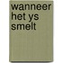 Wanneer het ys smelt