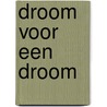 Droom voor een droom by Dominique