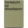 Hartstocht op dwaalspoor door Estrada