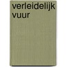 Verleidelijk vuur door L.D. Guccione