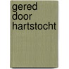 Gered door hartstocht by B. MacCauley