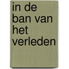 In de ban van het verleden door Jan Bird
