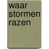 Waar stormen razen door Maura Seger