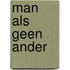 Man als geen ander