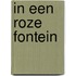 In een roze fontein