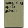 Spiegeling op de golven by Carlisle