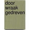 Door wraak gedreven by Major
