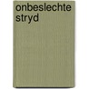 Onbeslechte stryd by Marjan Berk